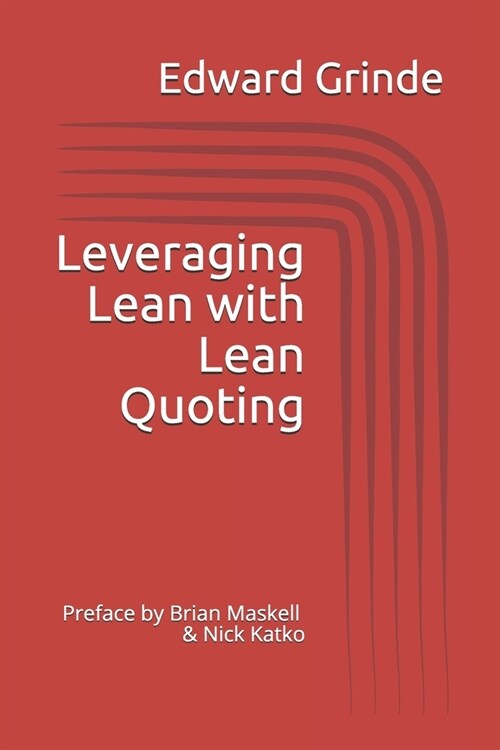 Leveraging Lean with Lean Quoting: Preface by Brian Maskell & Nick Katko (Paperback)