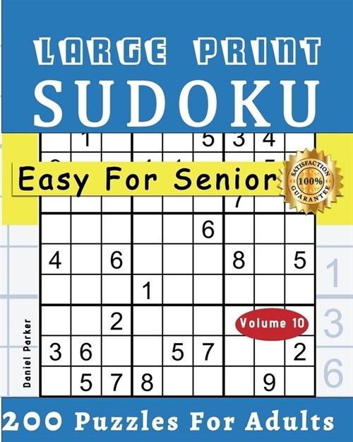 Large Print Easy Sudoku Puzzle Book For Seniors: 200 Sudoku Puzzles For Adults; Volume 10 (Paperback)