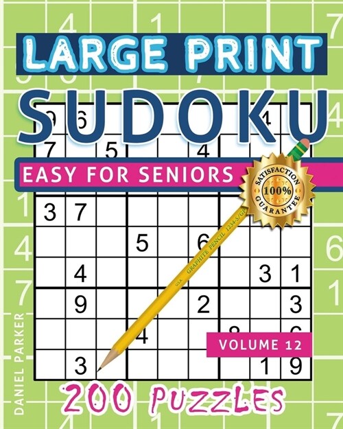 Large Print Easy Sudoku Puzzle Book For Seniors: 200 Sudoku Puzzles For Adults; Volume 12 (Paperback)