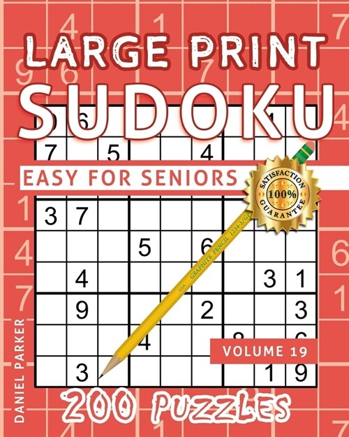 Large Print Easy Sudoku Puzzle Book For Seniors: 200 Sudoku Puzzles For Adults; Volume 19 (Paperback)