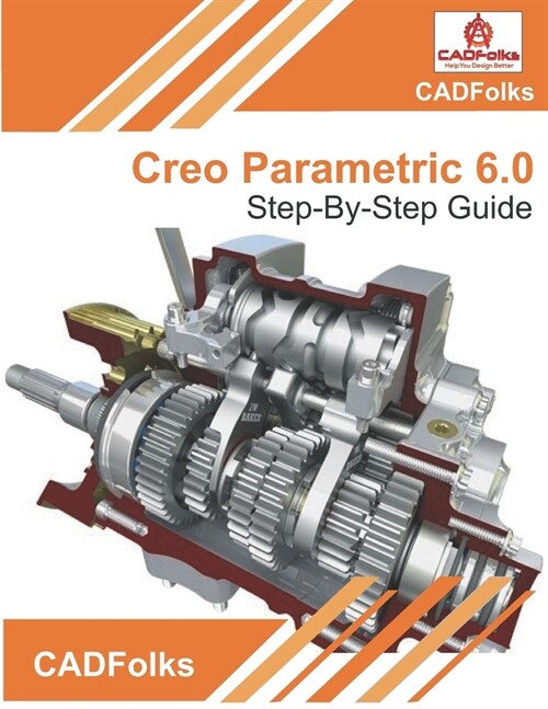 Creo Parametric 6.0 - Step-By-Step Guide (Paperback)