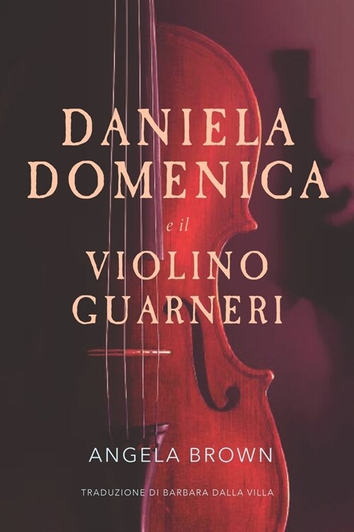 DANIELA DOMENICA e il VIOLINO GUARNERI (Paperback)
