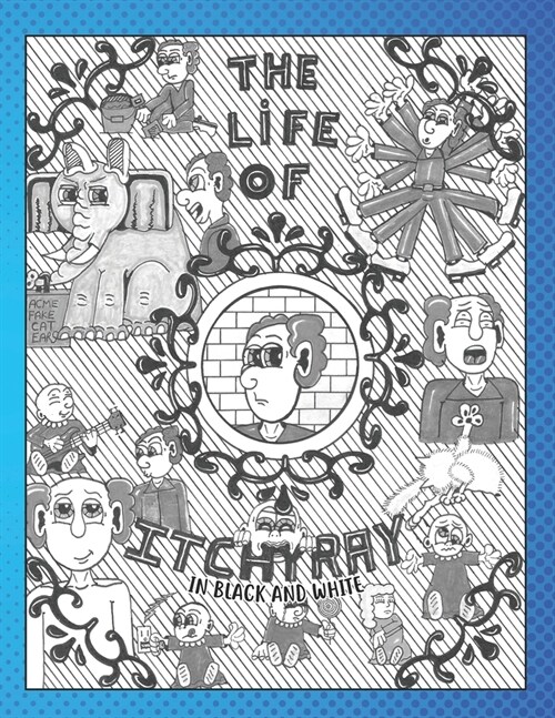The Life of ItchyRay in Black & White (Paperback)