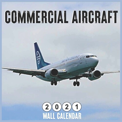 Commercial Aircraft 2021 WALL Calendar: 18 Months Square Calendar 2021 Mini Wall Calendar (Paperback)
