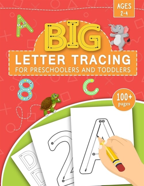 BIG Letter Tracing for Preschoolers and Toddlers ages 2-4: Homeschool Preschool Learning Activities for 3 year olds (Big ABC Books) alphabets (Paperback)