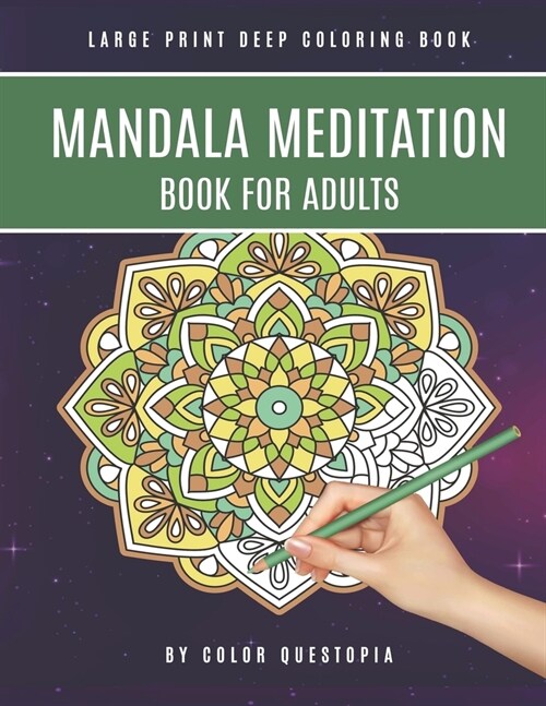 Mandala Meditation Book For Adults Large Print Deep Coloring Book: For Mindfullness, Relaxation, and Stress Relief (Paperback)