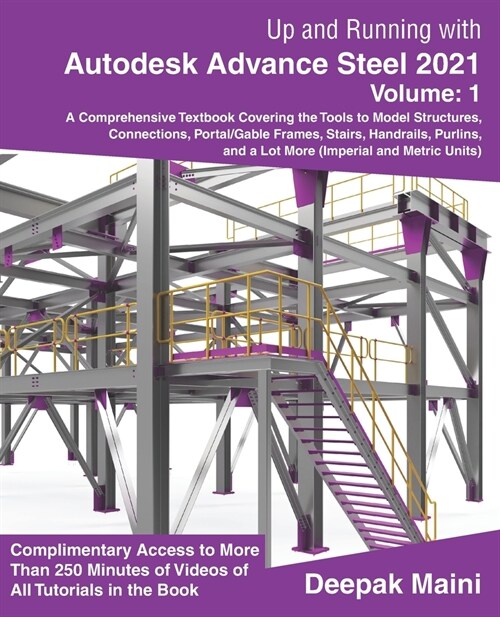 Up and Running with Autodesk Advance Steel 2021: Volume 1 (Paperback)
