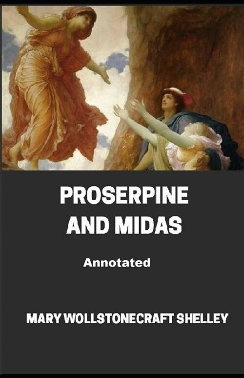 Proserpine and Midas Annotated (Paperback)