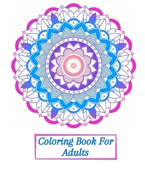 Coloring Book For Adults: 60 Amazing Patterns with Fun, Easy, and Relaxing Coloring Pages (Paperback)