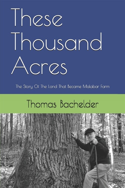 These Thousand Acres: The Story Of The Land That Became Malabar Farm (Paperback)