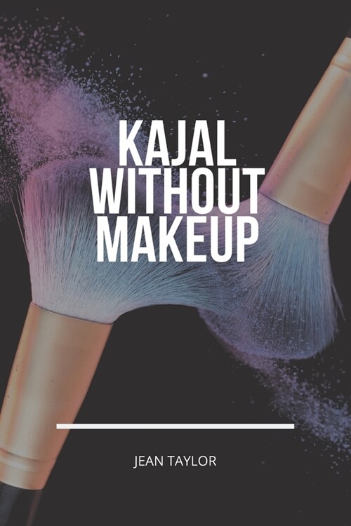 Kajal: The Ultimate Makeup Templates for both Professional and Amateur Artists (Paperback)