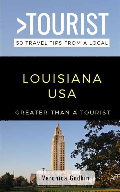 Greater Than a Tourist- Louisiana USA: 50 Travel Tips from a Local (Paperback)