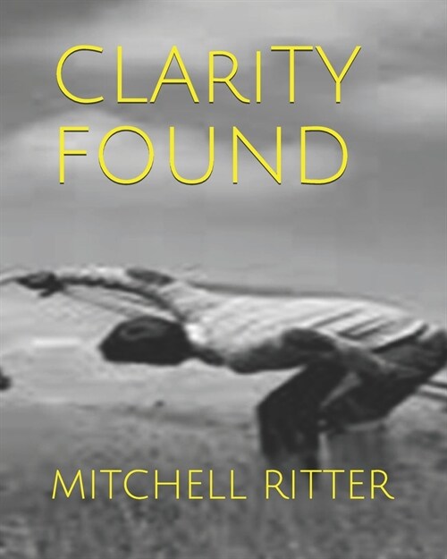 Clarity Found: Whats Next (Paperback)