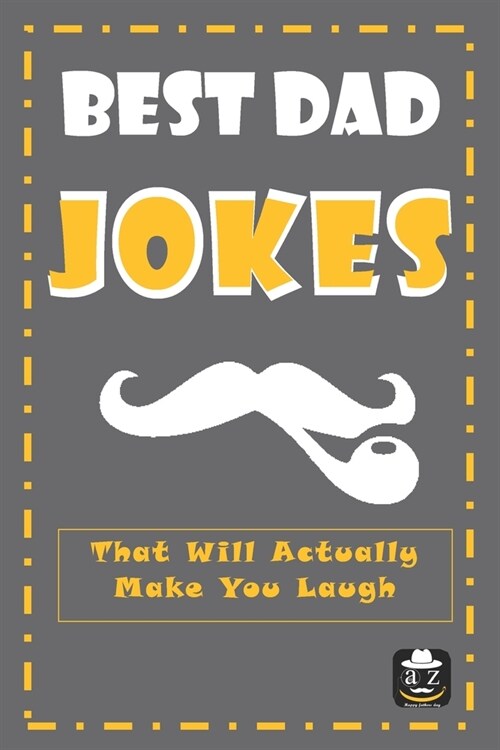 Best Dad Jokes: That Will Actually Make You Laugh, Fathers day gift, 150 Dad jokes, 6X9 inches (Paperback)