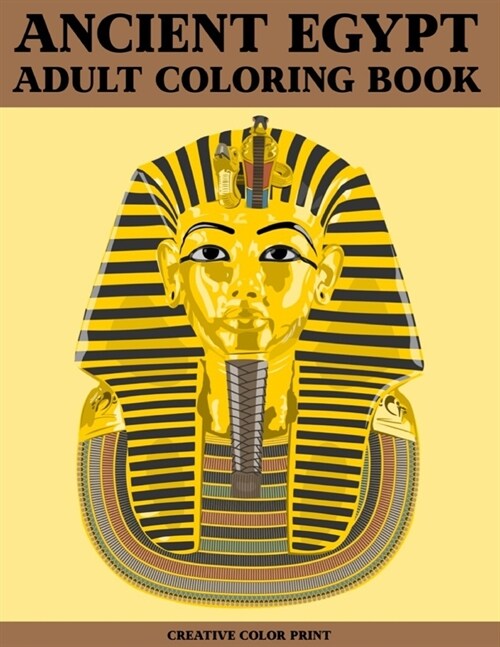 Ancient Egypt: A Coloring Book for Adult relieve stress (Egyptian coloring book). (Paperback)