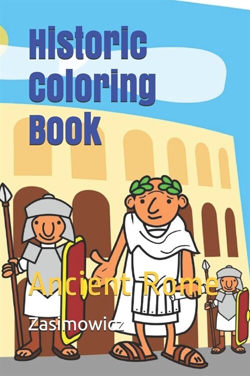 Historic Coloring Book: Ancient Rome (Paperback)