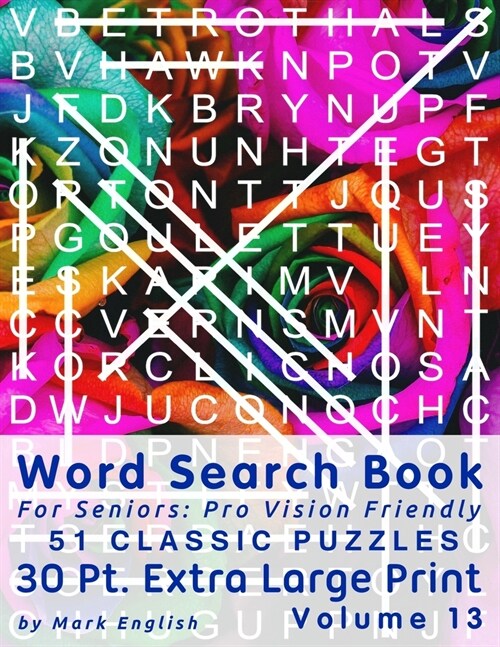 Word Search Book For Seniors: Pro Vision Friendly, 51 Classic Puzzles, 30 Pt. Extra Large Print, Vol. 13 (Paperback)