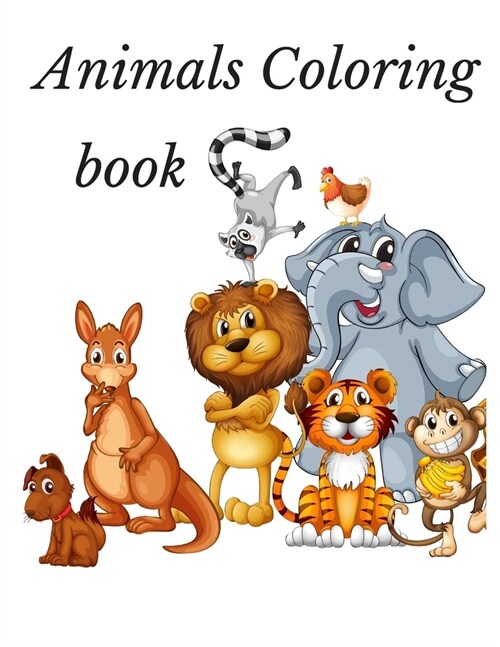 Animals Coloring Book: 2020 hight-quality black&white Animals coloring book for kids ages 2-5.Toddler ABC animals coloring book (Paperback)