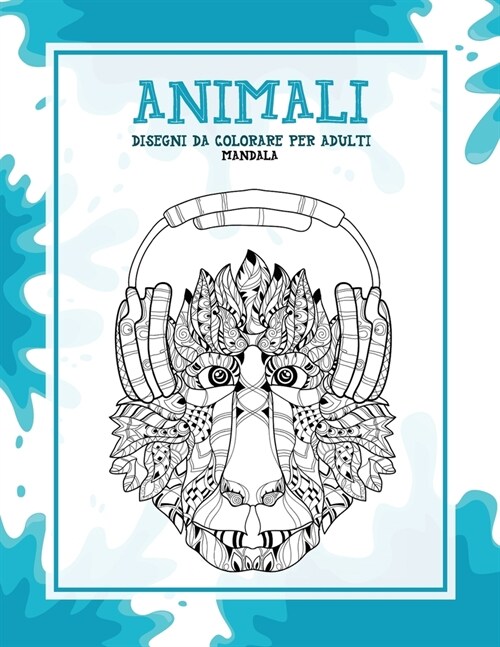 Disegni da colorare per adulti - Mandala - Animali (Paperback)