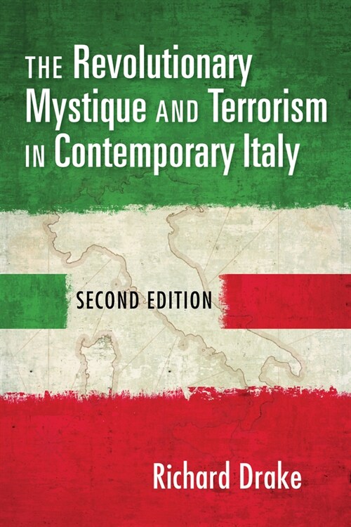 The Revolutionary Mystique and Terrorism in Contemporary Italy (Hardcover, 2)