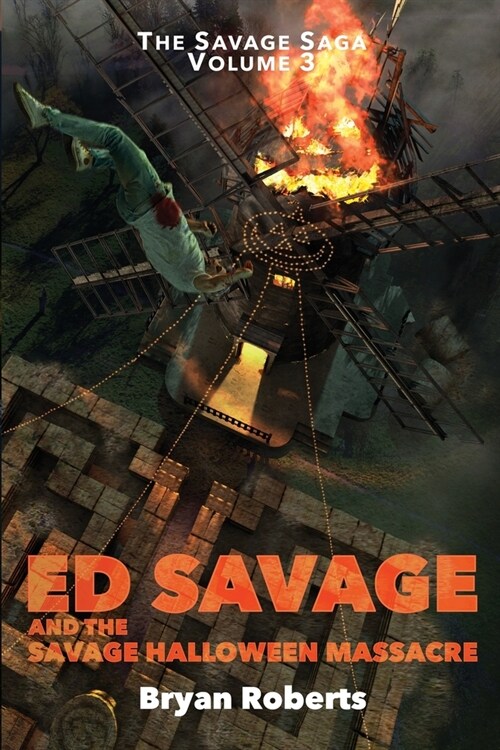Ed Savage and the Savage Halloween Massacre: The Savage Saga - Volume 3 (Paperback)