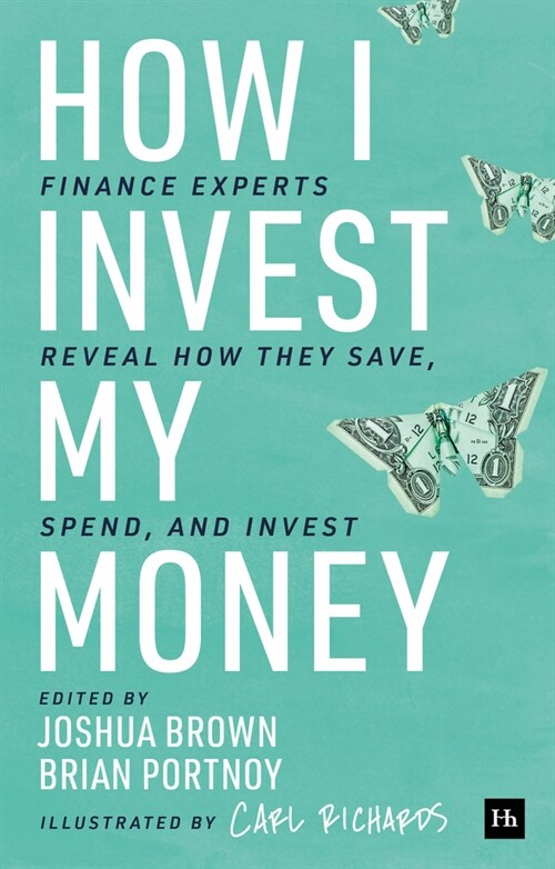 How I Invest My Money : Finance experts reveal how they save, spend, and invest (Paperback)