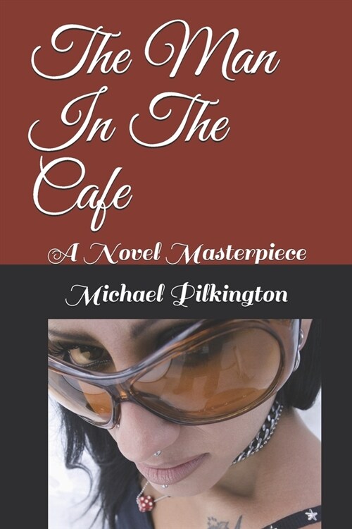 The Man In The Cafe: A Novel Masterpiece (Paperback)