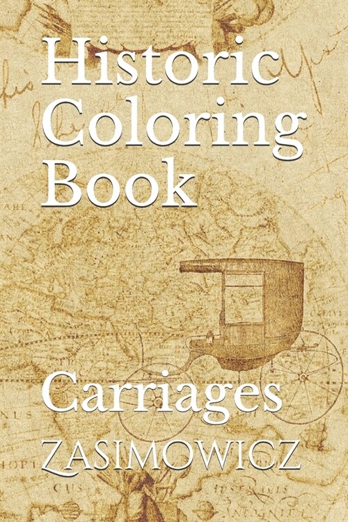 Historic Coloring Book: Carriages (Paperback)