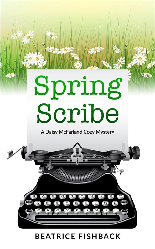 Spring Scribe: A Daisy McFarland Cozy Mystery (Paperback)