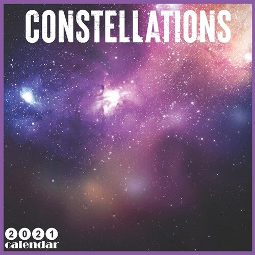 2021 Constellations Calendar: Official Constellations 2021 Wall Calendar 18 Months (Paperback)