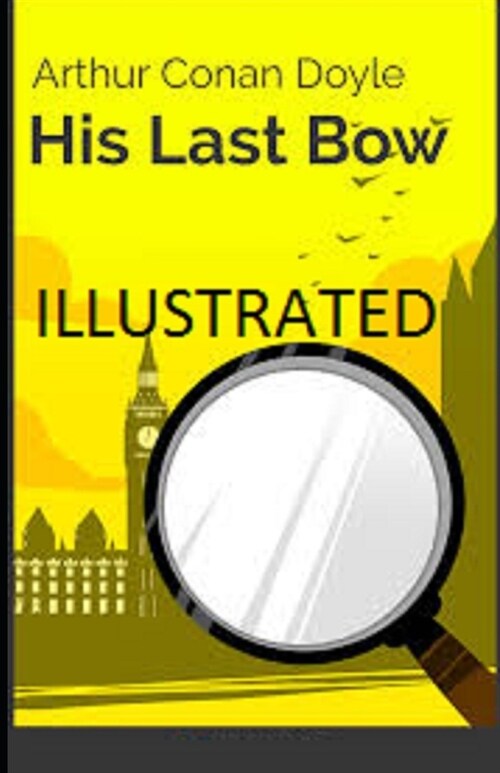 His Last Bow Illustrated (Paperback)