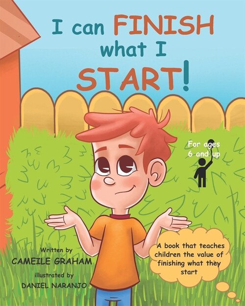 I can FINISH what I START!: A book that teaches children the value of finishing what they start (For ages 6 and up) (Paperback)