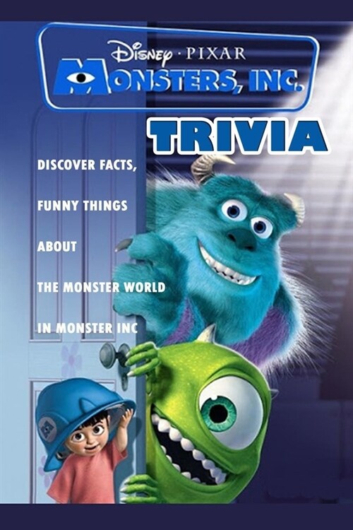 Monster Inc Trivia: Discover Facts, Funny Things About The Monster World In Monster Inc (Paperback)