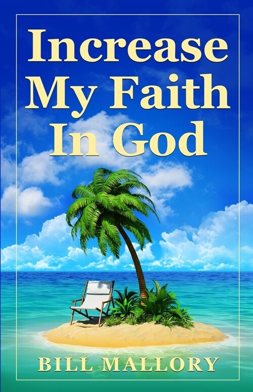 Increase My Faith In God (Paperback)