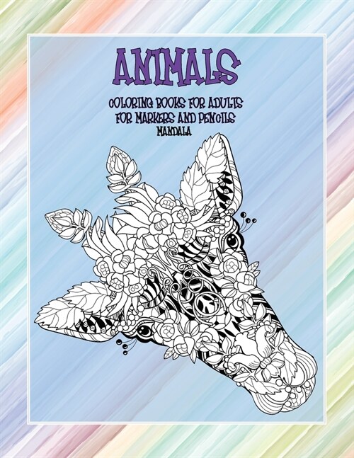 Mandala Coloring Books for Adults for Markers and Pencils - Animals (Paperback)