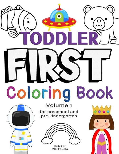 Toddler First Coloring Book, Volume 1: for Preschool and Pre-Kindergarten (Paperback)