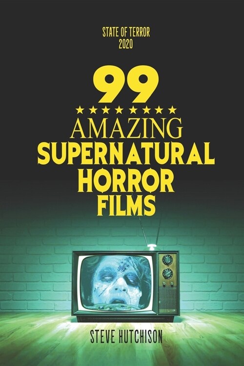 99 Amazing Supernatural Horror Films (Paperback)