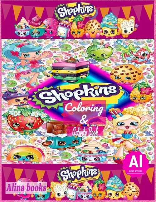 Alina shopkins Coloring & Activity Book: Coloring book for kids; stickers & activity book (Paperback)