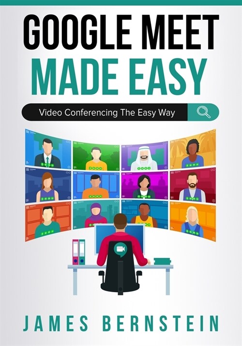 Google Meet Made Easy: Video Conferencing the Easy Way (Paperback)