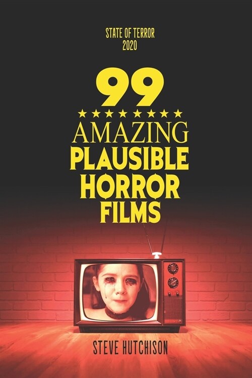 99 Amazing Plausible Horror Films (Paperback)