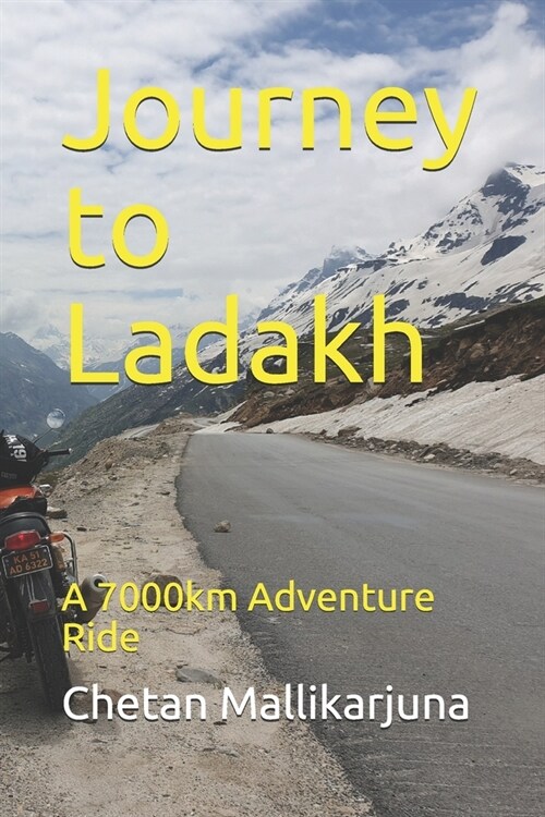 Journey to Ladakh: A 7000km Adventure Ride (Paperback)