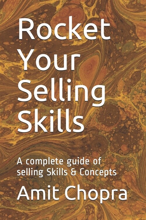 Rocket Your Selling Skills: A complete guide of selling Skills & Concepts (Paperback)