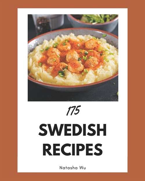 175 Swedish Recipes: Best Swedish Cookbook for Dummies (Paperback)