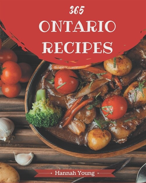 365 Ontario Recipes: A Highly Recommended Ontario Cookbook (Paperback)