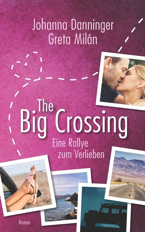 The Big Crossing: Eine Rallye zum Verlieben (Paperback)