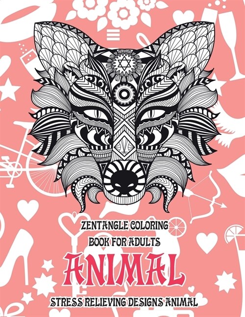Zentangle Coloring Book for Adults - Animal - Stress Relieving Designs Animal (Paperback)
