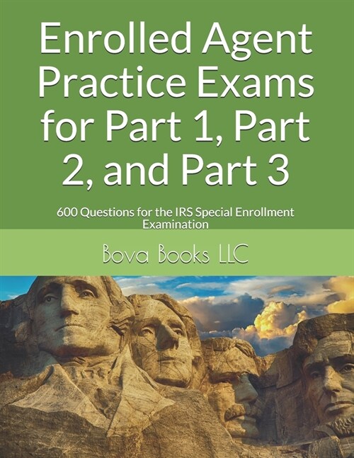 Enrolled Agent Practice Exams for Part 1, Part 2, and Part 3: 600 Questions for the IRS Special Enrollment Examination (Paperback)