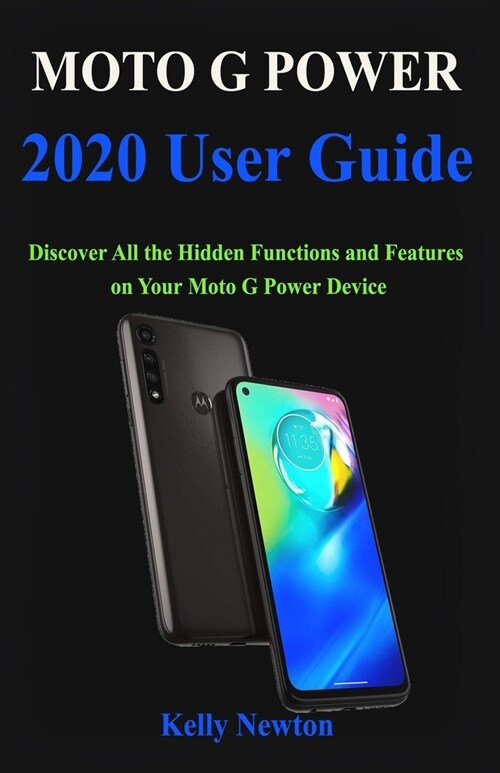 Moto G Power 2020 User Guide: Discover All the Hidden Functions and Features on Your Moto G Power Device (Paperback)