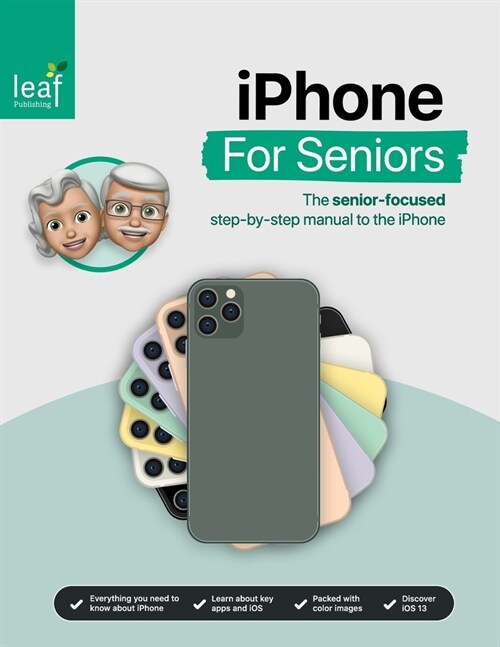 iPhone For Seniors: The senior-focused step-by-step manual to the iPhone (Paperback)