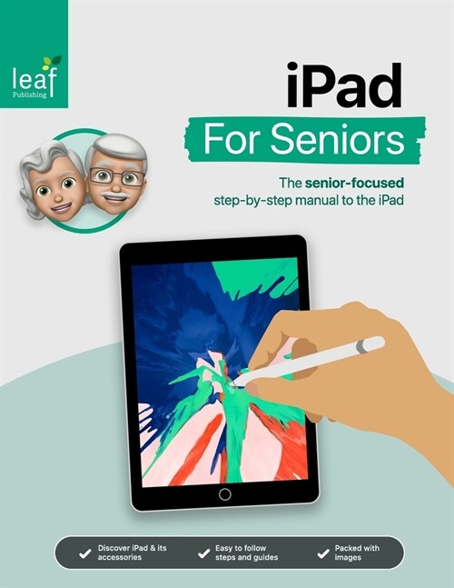 iPad For Seniors: The senior-focused step-by-step manual to the iPad (Paperback)